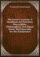 The Lover's Lexicon: A Handbook for Novelists, Playwrights, Philosophers, and Minor Poets; But Especially for the Enamoured, Frederick Greenwood 