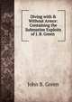 Diving with & Without Armor: Containing the Submarine Exploits of J. B. Green ., John B. Green 