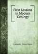 First Lessons in Modern Geology, Alexander Henry Green 