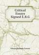 Critical Essays Signed E.B.G, Edward Burnaby Greene 