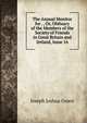 The Annual Monitor for . , Or, Obituary of the Members of the Society of Friends in Great Britain and Ireland, Issue 16, Joseph Joshua Green 
