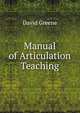 Manual of Articulation Teaching, David Greene 