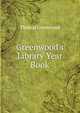 Greenwood's Library Year Book, Thomas Greenwood 
