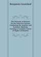 The National Arithmetic On the Inductive System: Combining the Analytic and Synthetic Mathods, Forming a Complete Course of Higher Arithmetic, Benjamin Greenleaf 