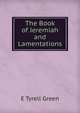 The Book of Jeremiah and Lamentations, E Tyrell Green 