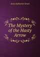 The Mystery of the Hasty Arrow, Green Anna Katharine 