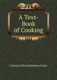 A Text-Book of Cooking, Carlotta Cherryholmes Greer 
