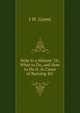 Help in a Minute: Or, What to Do, and How to Do It, in Cases of Burning &C, J.W. Green 