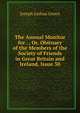 The Annual Monitor for . , Or, Obituary of the Members of the Society of Friends in Great Britain and Ireland, Issue 30, Joseph Joshua Green 