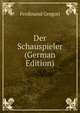 Der Schauspieler (German Edition), Ferdinand Gregori 