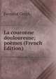 La couronne douloureuse; poemes (French Edition), Fernand Gregh 
