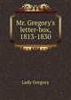 Mr. Gregory's letter-box, 1813-1830, Lady 