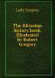 The Kiltartan history book. Illustrated by Robert Gregory, Lady 