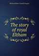 The story of royal Eltham, Richard Robert Castell Gregory 