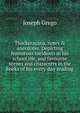 Thackerayana, notes & anecdotes. Depicting humorous incidents in his school life, and favourite scenes and characters in the books of his every-day reading, Joseph Grego 