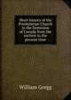 Short history of the Presbyterian Church in the Dominion of Canada from the earliest to the present time, William Gregg 