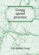 Gregg speed practice, John Robert Gregg 