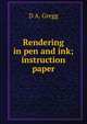 Rendering in pen and ink; instruction paper, D.A. Gregg 