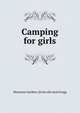 Camping for girls, Hortense Gardner. [from old catal Gregg 