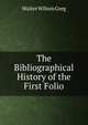 The Bibliographical History of the First Folio, Walter Wilson Greg 