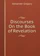 Discourses On the Book of Revelation, Alexander Gregory 