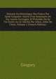 Histoire Eccl?siastique Des Francs Par Saint Gr?goire: Suivie D'un Sommaire De Ses Autres Ouvrages, Et Pr?c?d?e De Sa Vie ?crite Au Xc Si?cles Par Odon, Abb? De Cluni, Volume 1 (French Edition), Gregory 