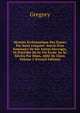 Histoire Eccl?siastique Des Francs Par Saint Gr?goire: Suivie D'un Sommaire De Ses Autres Ouvrages, Et Pr?c?d?e De Sa Vie ?crite Au Xc Si?cles Par Odon, Abb? De Cluni, Volume 2 (French Edition), Gregory 