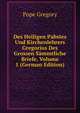Des Heiligen Pabstes Und Kirchenlehrers Gregorius Des Grossen Sammtliche Briefe, Volume 1 (German Edition), Pope Gregory 