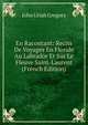 En Racontant: Recits De Voyages En Floride Au Labrador Et Sur Le Fleuve Saint-Laurent (French Edition), John Uriah Gregory 