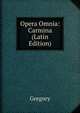 Opera Omnia: Carmina (Latin Edition), Gregory 