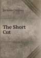 The Short Cut, Jackson Gregory 