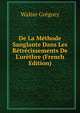 De La M?thode Sanglante Dans Les R?tr?cissements De L'ur?thre (French Edition), Walter Gregory 