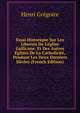 Essai Historique Sur Les Libert?s De L'?glise Gallicane: Et Des Autres ?glises De La Catholicit?, Pendant Les Deux Derniers Si?cles (French Edition), Henri Gregoire 
