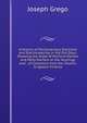 A History of Parliamentary Elections and Electioneering in the Old Days: Showing the State of Political Parties and Party Warfare at the Hustings and . of Commons from the Stuarts to Queen Victoria, Joseph Grego 