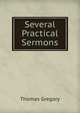 Several Practical Sermons, Thomas Gregory 