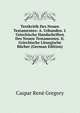 Textkritik Des Neuen Testamentes: A. Urkunden. I. Griechische Handschriften Des Neuen Testamentes. Ii. Griechische Liturgische Bucher (German Edition), Caspar Rene Gregory 