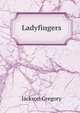 Ladyfingers, Jackson Gregory 