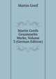 Martin Greifs Gesammelte Werke, Volume 3 (German Edition), Martin Greif 