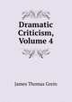 Dramatic Criticism, Volume 4, James Thomas Grein 