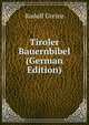 Tiroler Bauernbibel (German Edition), Rudolf Greinz 