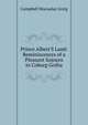 Prince Albert'S Land: Reminiscences of a Pleasant Sojourn in Coburg Gotha, Campbell Macaulay Greig 