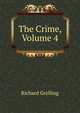 The Crime, Volume 4, Richard Grelling 