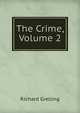 The Crime, Volume 2, Richard Grelling 