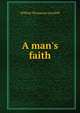 A man's faith, Grenfell, Wilfred Thomason Sir 