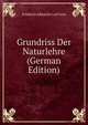 Grundriss Der Naturlehre (German Edition), Friedrich Albrecht Carl Gren 