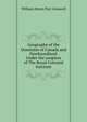Geography of the Dominion of Canada and Newfoundland. Under the auspices of The Royal Colonial Institute, William Henry Parr Greswell 