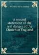 A second statement of the real danger of the Church of England, W 1801-1876 Gresley 