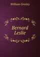 Bernard Leslie, William Gresley 