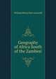 Geography of Africa South of the Zambesi, William Henry Parr Greswell 