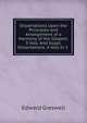 Dissertations Upon the Principles and Arrangement of a Harmony of the Gospels. 3 Vols. And Suppl. Dissertations. 4 Vols In 5 ., Edward Greswell 